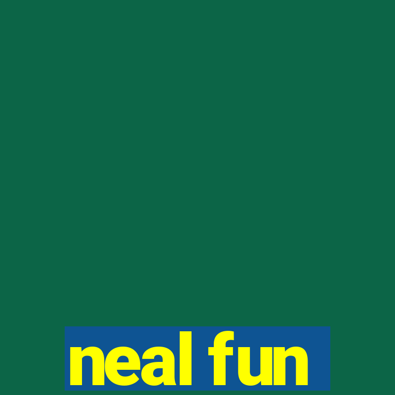 neal fun